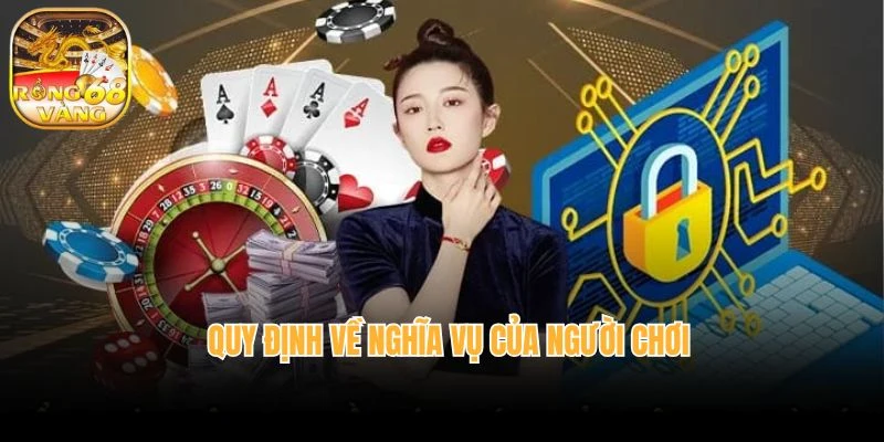 Quy định về nghĩa vụ của người chơi 