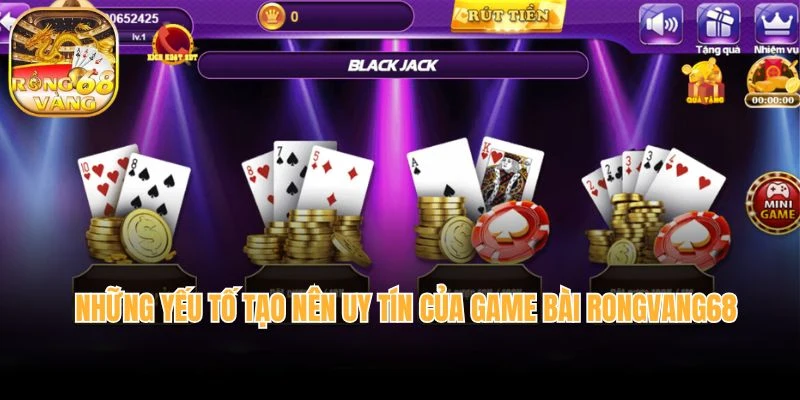 Những yếu tố tạo nên uy tín của game bài Rongvang68