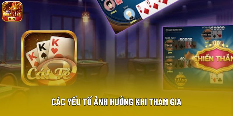 Các yếu tố ảnh hưởng khi tham gia